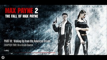 Max Payne 2 Walkthrough - Part 3: Waking Up from the American Dream - CH 2 - On a Crash Course