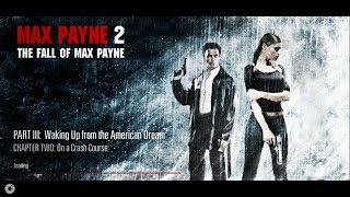 Max Payne 2 Walkthrough - Part 3: Waking Up from the American Dream - CH 2 - On a Crash Course