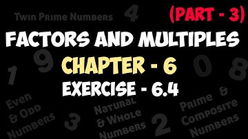 FACTORS AND MULTIPLES (PART-3) || CHAPTER - 6 || MATHS || CLASS 4
