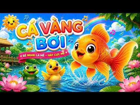 🐠 CÁ VÀNG BƠI - Bài Hát Thiếu Nhi Sôi Động Giúp Bé Ăn Ngon Ngủ Ngon♫ Nhạc Thiếu Nhi Hay BH