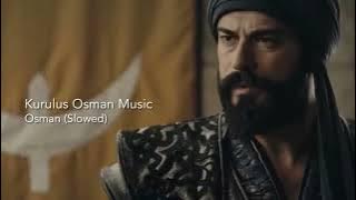 Kurulus Osman Music | Osman (Slowed)