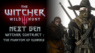 THE WITCHER 3 NEXT GEN | full playthrough (no commentary) | contract : the phantom of eldberg