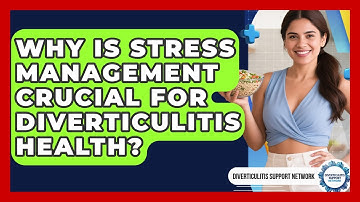 Why Is Stress Management Crucial For Diverticulitis Health? - Diverticulitis Support Network