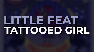 Watch Little Feat Tattooed Girl video