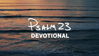 Phil Wickham - PSALM 23 • DEVOTIONAL