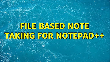 File Based Note Taking for Notepad++