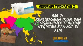 KEPELBAGAIAN IKLIM DAN PENGARUHNYA TERHADAP KEGIATAN MANUSIA DI ASIA |BAB 7| GEOGRAFI TINGKATAN 2|