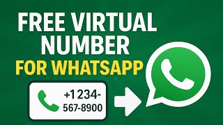 How To Get a Free Virtual Number for WhatsApp