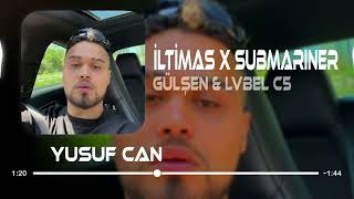 Gülşen & Lvbel C5 - İltimas X Submariner (Yusuf Can Ölmez & Furkan Demir Remix)