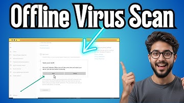 How to Use Microsoft Defender Offline Scan to Remove Stubborn Viruses - Full Guide