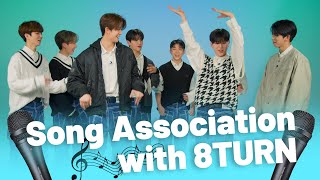 Song Association with 8TURN 🎶 | #8turn