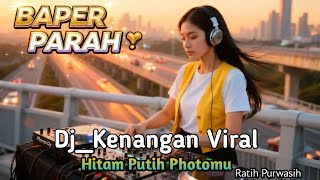 DJ Slow Remix Hitam Putih Photomu - Ratna Purwasih | Lagu Kenangan Baper Banget 2026
