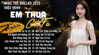 Details Nhạc Trẻ Ballad Hot Nhất 2026 | Playlist Nhạc Trẻ Tâm Trạng Chạm Đến Mọi Cảm Xúc - Em Thua Cô Ta Guide