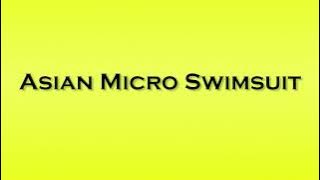Pronunciation of Asian Micro Swimsuit