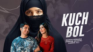 Kuch Bol (Official Music Video) | Raman Romana | Zernab Shastri, Harris Ali | New Punjabi Song 2024