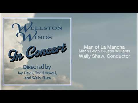 Man Of La Mancha Mitch Leigh Justin Williams Wellston Winds Wally Shaw Conductor 