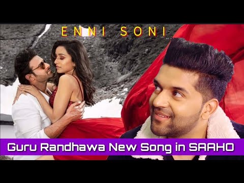 enni-soni-_-guru-randhawa-new-song-in-saaho-2019
