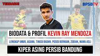 TERBARU! Biodata & Profil Terlengkap Kevin Ray Mendoza, Kiper Asing PERSIB Bandung