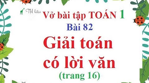 GIẢI TOÁN CÓ LỜI VĂN (trang 16) [Vở bài tập TOÁN 1《Chân trời sáng tạo》THẦY THÙY