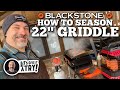 How to season a new blackstone 22 inch griddle