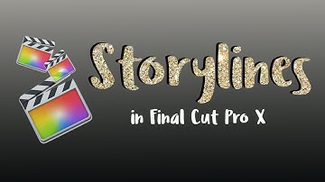 FCPX Tutorial - Storylines