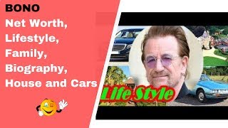 bono net worth lifestyle family biography house and cars
