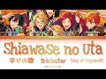 「 ES!! 」幸せの歌 - Shiawase no Uta (Trickstar) | KAN/ROM/ENG