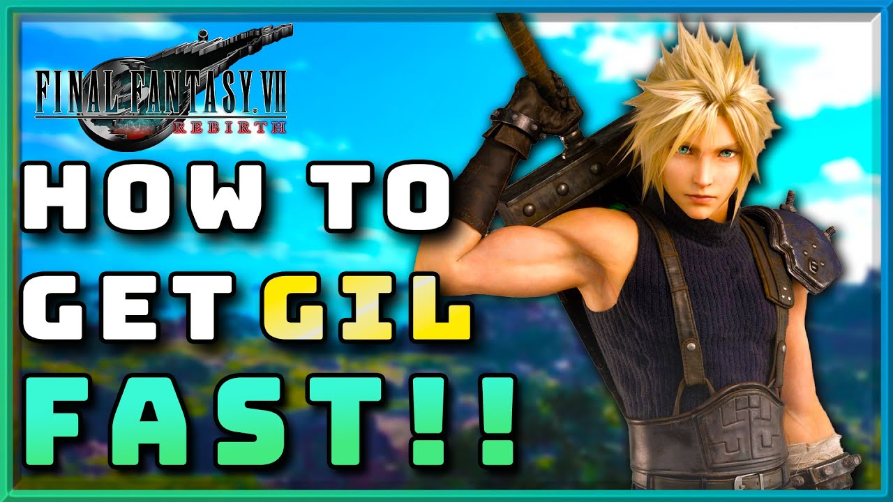 How To Get Gil FAST In Final Fantasy 7 Rebirth  Early Game Gil Farm Method