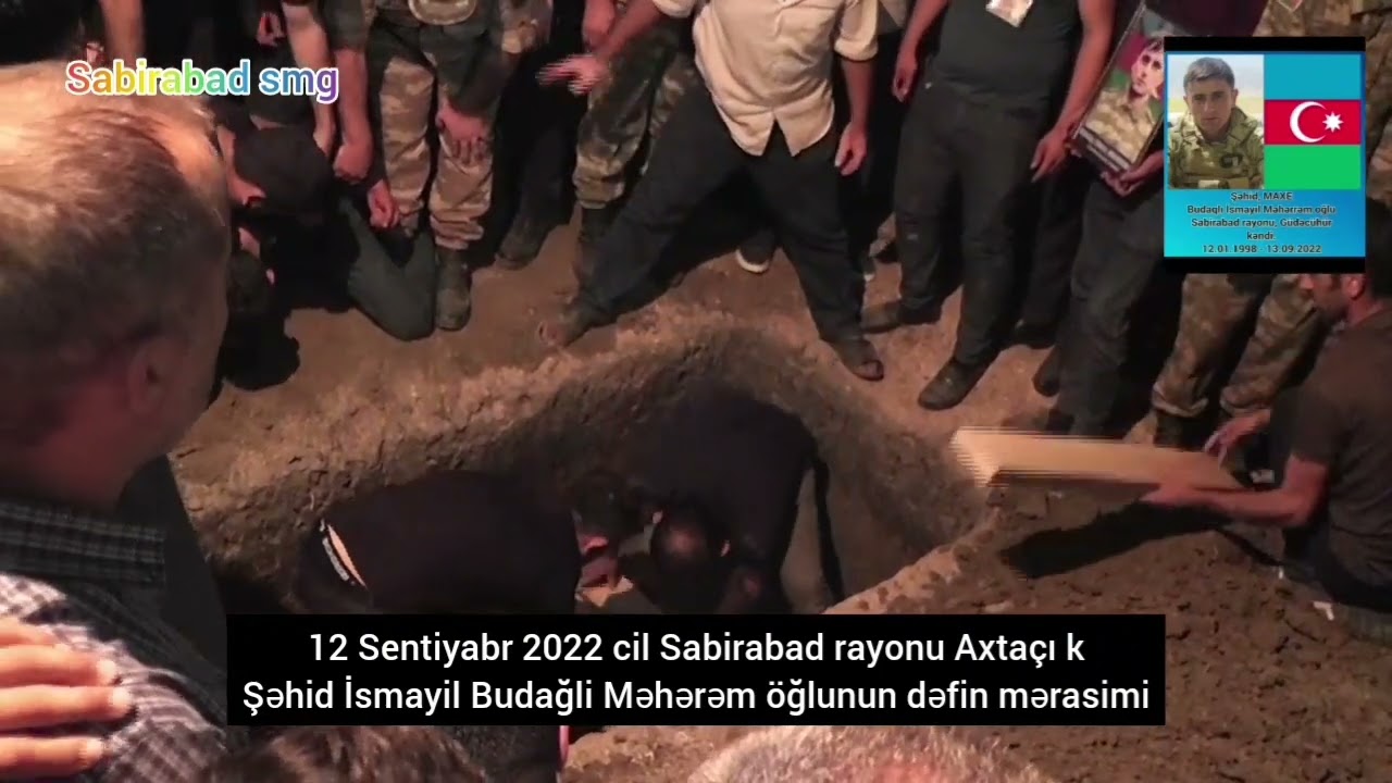 Şəhid Budaqli İsmayil Məhərəm oğlu Dəfin mərasimi Sabirabad rayon Axtaçı kəndi