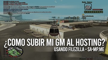 ¿Cómo subir mi GM al hosting? Usando Filezilla | SA-MP.ME
