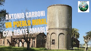 ANTONIO CARBONI un pueblo rural con gente amable y muchas historias por contar