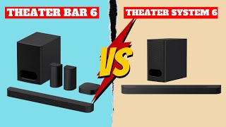 Sony BRAVIA Theater Bar 6 vs System 6 | Best Home Theater for You in 2025?