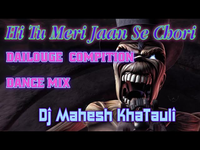 Hi - Tu - Meri - Jaan - Se - Chori - [ Compition Edm Daoilouge Mix ] Dj Mahesh KhaTauli class=
