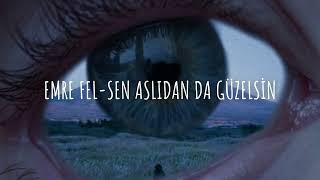 Emre Fel - Sen Aslıdan Da Güzelsin Resimi