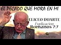 Explicación Romanos 7:7 El Pecado que mora en mi | Elíseo Duarte | Doctrina PURA