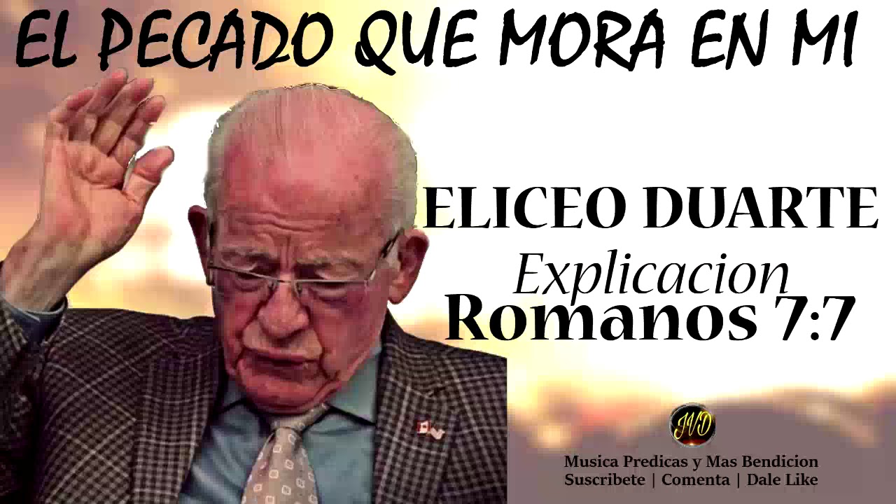 Explicación Romanos 7:7 El Pecado que mora en mi | Elíseo Duarte | Doctrina PURA