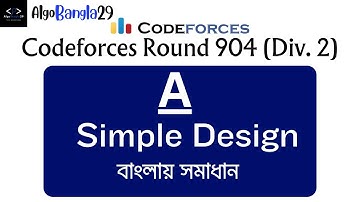 A. Simple Design | Codeforces Round 904 (Div. 2) | বাংলায় সমাধান | Codeforces Contest | AlgoBangla29