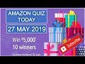 AMAZON QUIZ TODAY /ANSWERS AMAZON PAY BALANCE 5,000 / 27 MAY 2019