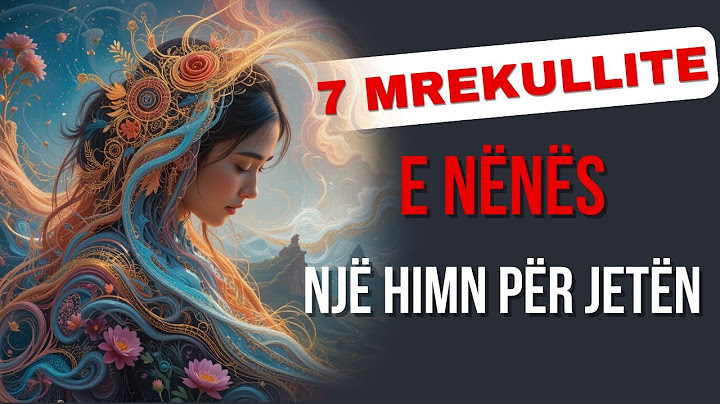 Shtatë Magjitë e Dashurisë së Nënës  .Nëna, Dhurata e Shtatë Mrekullive