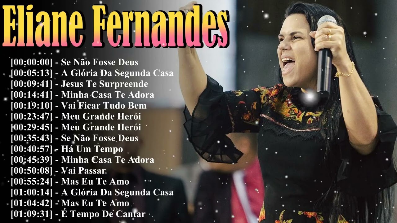 Escute Agora Eliane Fernandes 2026 15 Músicas Para Relaxar E Viajar Na Vibe Da Adoração Forte