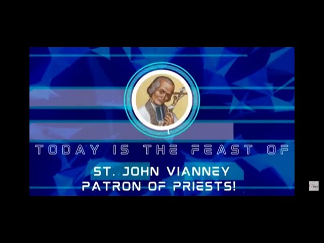 News Flash!  Feast of St. John Vianney!