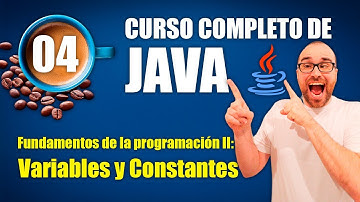 Curso de Java #04 | Fundamentos de la programación II: Variables y Constantes