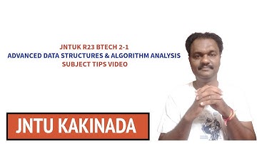 JNTUK R23 BTECH 2-1ADVANCED DATA STRUCTURES & ALGORITHM ANALYSIS SUBJECT TIPS VIDEO   #jntuk