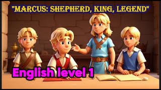 English level 1 - Learn English Through Story - Marcus: Shepherd, King, Legend - English Story