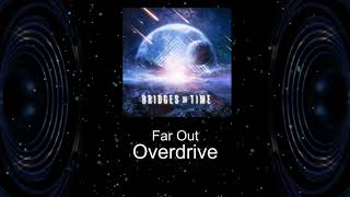 Far Out - Overdrive
