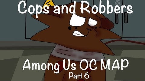 Cops and Robbers Among Us OC MAP Part 6