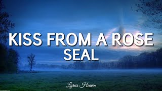 Seal - Kiss From A Rose (Lyrics)