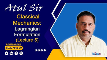 Classical Mechanics: Lagrangian Formulation Lecture 5