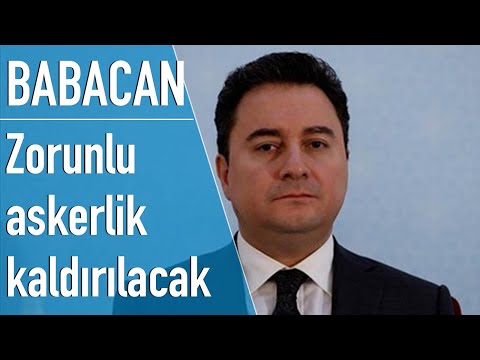 Ali Babacan: Zorunlu askerlik kaldırılacak, gençler korkmadan tweet atıp, 'like'layabilecek