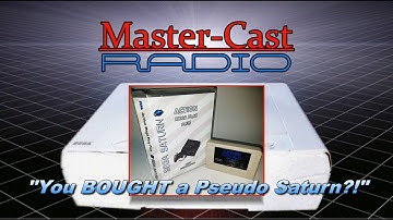 You BOUGHT a Pseudo Saturn? - Master-Cast Radio